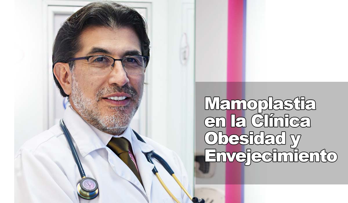 Clínica Obesidad y Envejecimiento: Especialistas en Mamoplastia para la mejora estética del busto